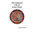 The Unknown Life of Jesus Christ