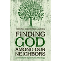 Finding God among Our Neighbors: An Interfaith Systematic Theology