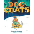 Dog Coats: A Funny Rhyming Family Read Aloud Picture Book