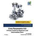 Creo Parametric 9.0: A Power Guide for Beginners and Intermediate Users