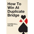 How to Win at Duplicate Bridge