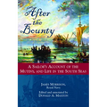 After the Bounty: A Sailor's Account of the Mutiny, and Life in the South Seas