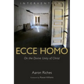 Ecce Homo: On the Divine Unity of Christ