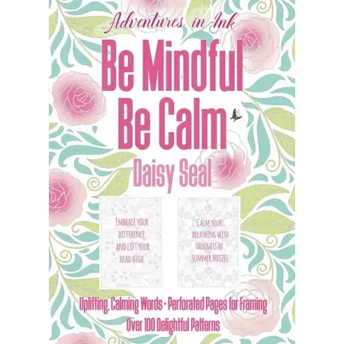Adventures in Ink, Be Mindful Be Calm: Large Format
