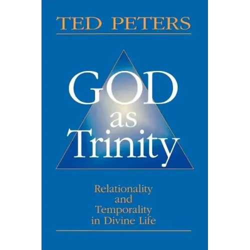 God as Trinity: Relationality and Temporality in Divine Life