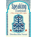 Speaking Tunisian: A Love Story With Recipes