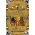The Kybalion: The Seven Ancient Principles