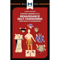 An Analysis of Stephen Greenblatt's Renaissance Self-Fashioning: From More to Shakespeare