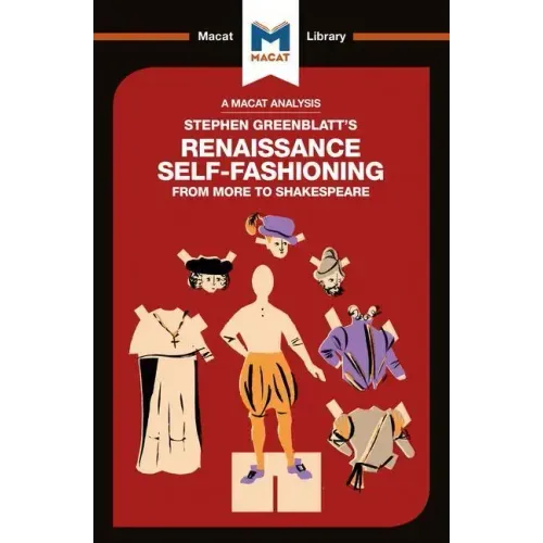 An Analysis of Stephen Greenblatt's Renaissance Self-Fashioning: From More to Shakespeare