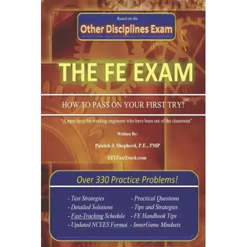 The EIT/FE Exam "HOW TO PASS ON YOUR FIRST TRY": FastTrack: Over 330 Practice Problems!