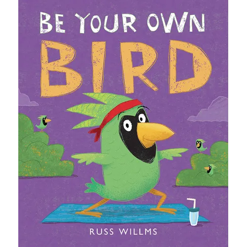 Be Your Own Bird