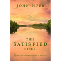 The Satisfied Soul: Showing the Supremacy of God in All of Life