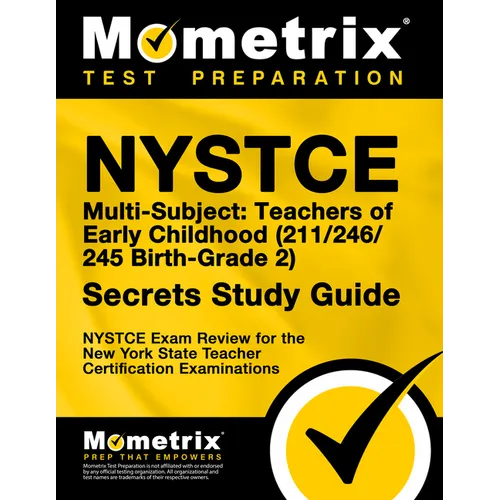 NYSTCE Multi-Subject: Teachers of Early Childhood (211/246/245 Birth-Grade 2) Secrets Study Guide: NYSTCE Test Review for the New York State Teacher C