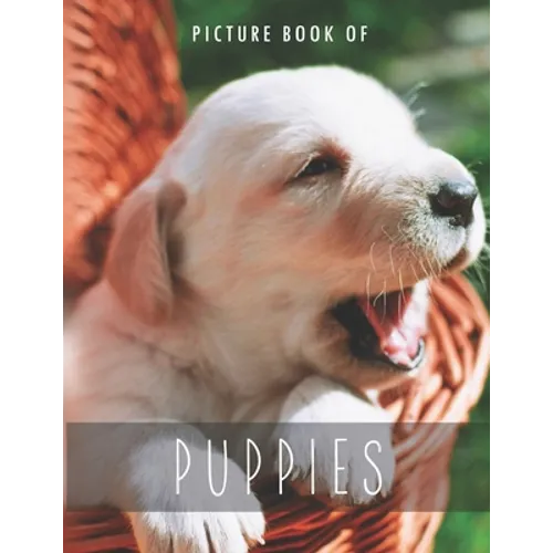 Picture Book of Puppies: for Alzheimer's Patients and Seniors with Dementia.