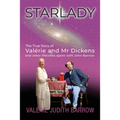 Starlady: The True Story of Valérie and Mr. Dickens and other lifetimes spent with John Barrow
