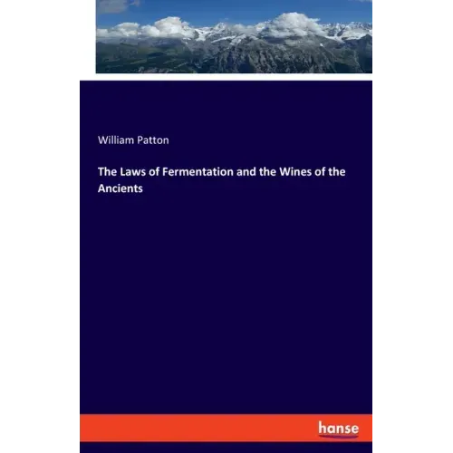 The Laws of Fermentation and the Wines of the Ancients