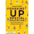 Shaking Up Special Education: Instructional Moves to Increase Achievement
