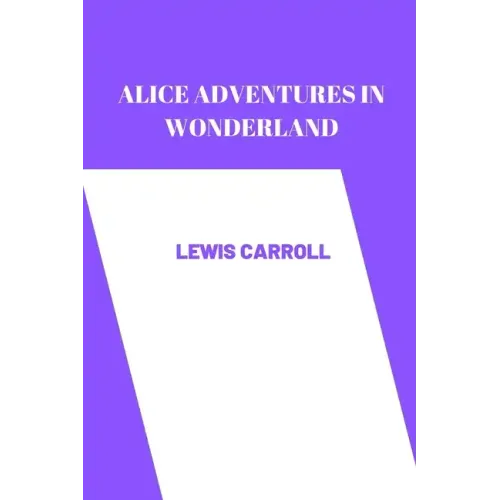 alice adventures in wonderland by Lewis Carroll