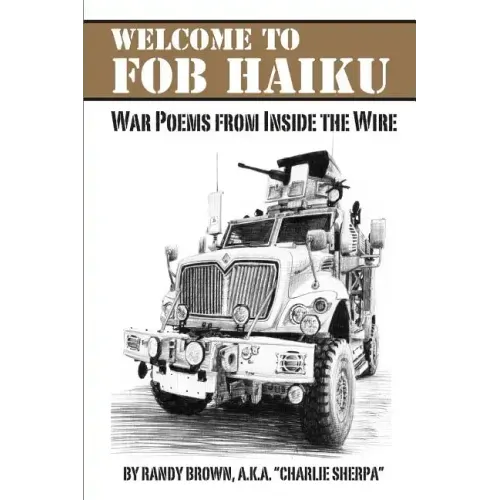 Welcome to FOB Haiku: War Poems from Inside the Wire
