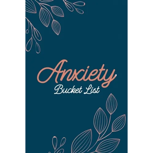 Anxiety Bucket List: Dreams Bucket List for Anxiety and Mood Trackers With Anxiety Symptom Book, Stress Relief Gifts, Thoughtful Gifts for