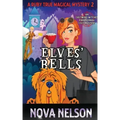 Elves' Bells: An Eastwind Witches Paranormal Cozy Mystery