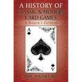 A History of Classic & Modern Card Games: A Baker's Dozen!