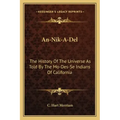 An-Nik-A-Del: The History Of The Universe As Told By The Mo-Des-Se Indians Of California