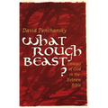 What Rough Beast?: Images of God in the Hebrew Bible