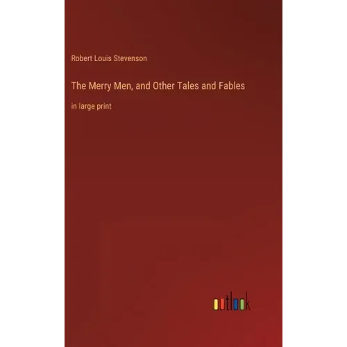 The Merry Men, and Other Tales and Fables: in large print