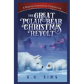 The Great Polar Bear Christmas Revolt: A Westie Christmas Chronicle