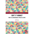 Isn't it Ironic?: Irony in Contemporary Popular Culture