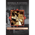 Baseball in Altoona: From the Mountain City to the Curve