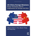 US-China Foreign Relations: Power Transition and its Implications for Europe and Asia
