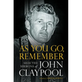 As You Go, Remember: Selected Sermons of John Claypool