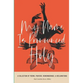My Name Is Pronounced Holy: A Collection of Poems, Prayers, Rememberings, & Reclamation