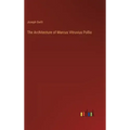 The Architecture of Marcus Vitruvius Pollio