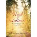Road to Holiness: The Spiritual Journey in the Gospel of John