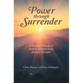 Power Through Surrender: A Personal Pathway to Andrew Murray's Book Absolute Surrender