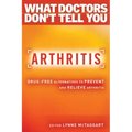 Arthritis: Drug-Free Alternatives to Prevent and Reverse Arthritis