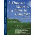 A Time to Mourn, a Time to Comfort (2nd Edition): A Guide to Jewish Bereavement