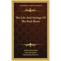 The Life and Sayings of the Baal Shem