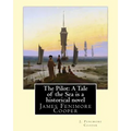 The Pilot: A Tale of the Sea is a historical NOVEL by J. Fenimore Cooper: James Fenimore Cooper