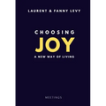 Choosing Joy: A New Way of Living