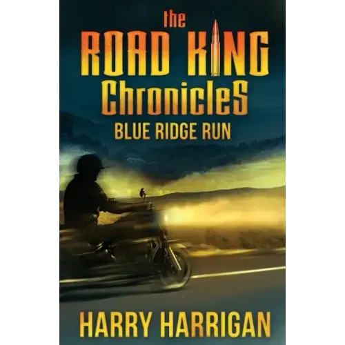 The Road King Chronicles: Blue Ridge Run