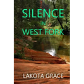 Silence in West Fork: A small town police procedural set in the American Southwest