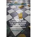 Migration, Citizenship and the Challenge for Security: An Ethnographic Approach