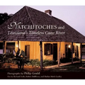 Natchitoches and Louisiana's Timeless Cane River