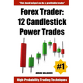 Forex Trader: 12 Candlestick Power Trades