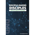 Disciple-Making Disciples: A Practical Theology Of The Church