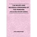 The Beliefs and Religious Ceremonies of the Mordvins (Folklore History Series)